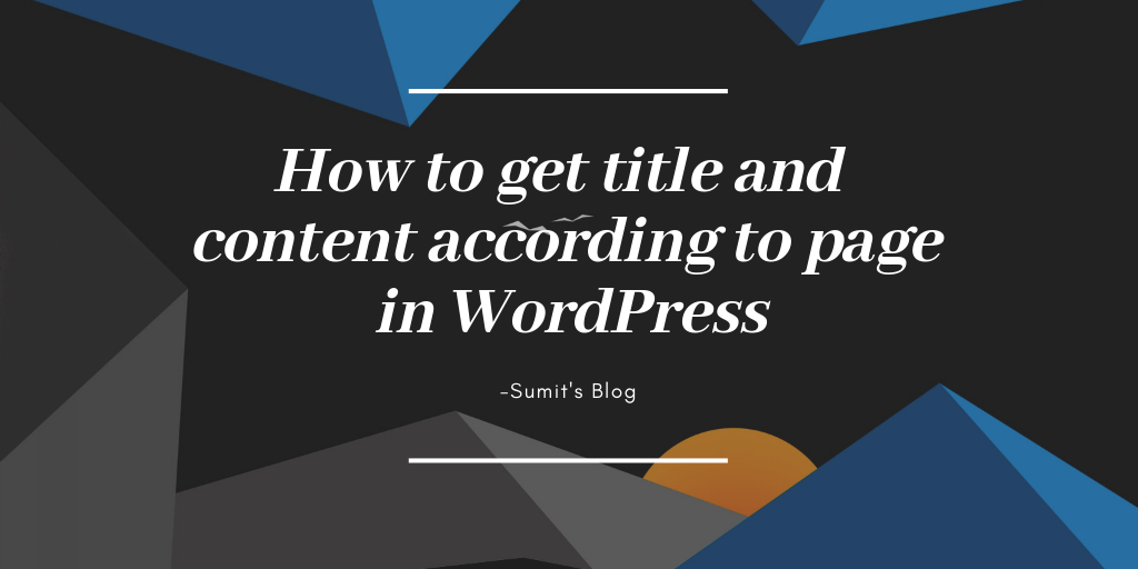 How to get title and content according to page in WordPress
