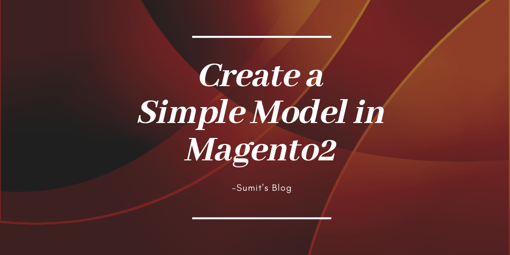 Create a Simple Model in Magento2