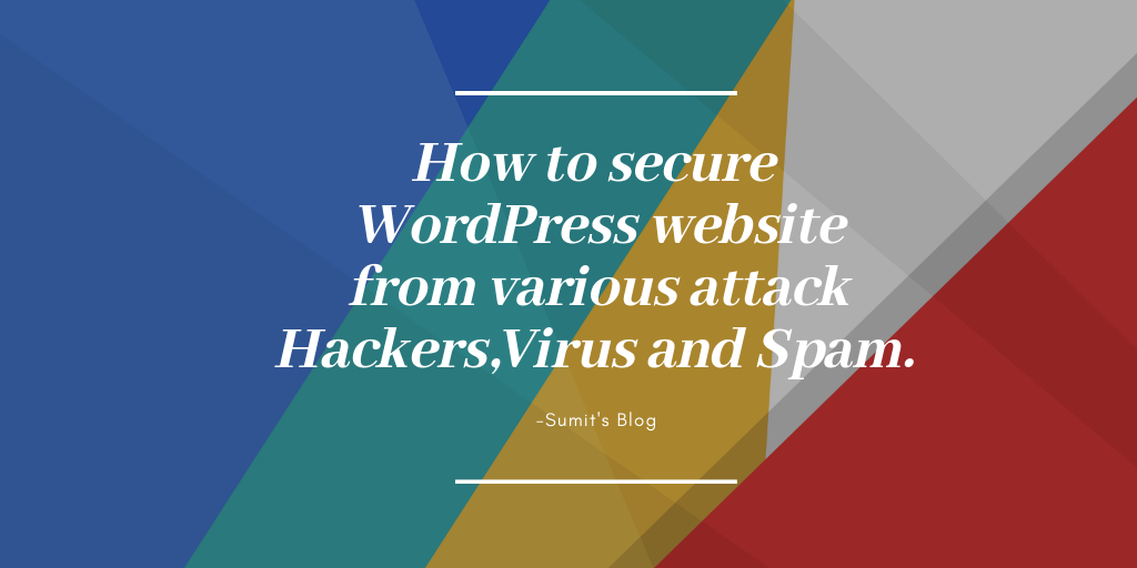 How to secure WordPress website from various attack Hackers,Virus and Spam.