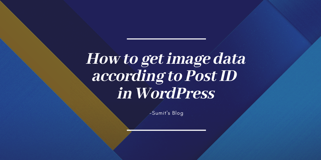 How to get image  data according to Post ID  in WordPress