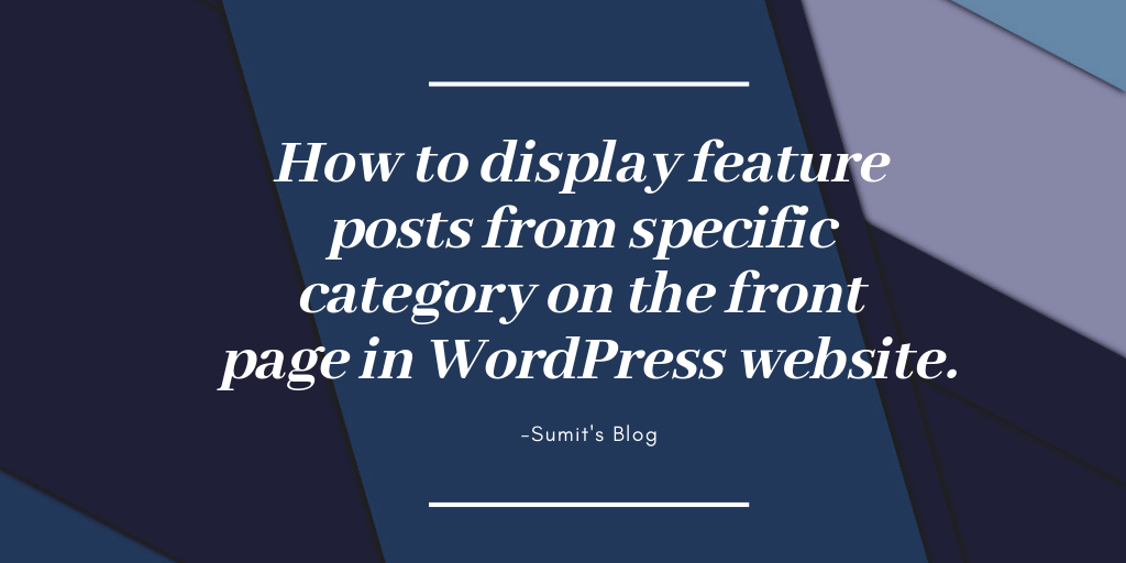 How to display  posts from specific category    on the front page  as feature in Worpress website.
