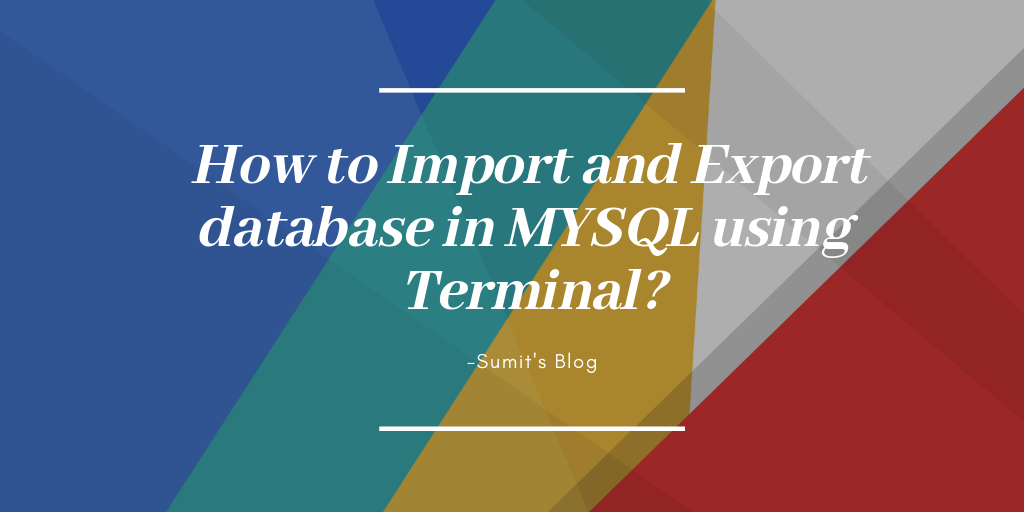 How to Import and Export database in MYSQL using Terminal in UBUNTU?